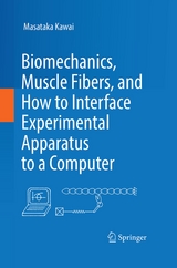 Biomechanics, Muscle Fibers, and How to Interface Experimental Apparatus to a Computer - Masataka Kawai