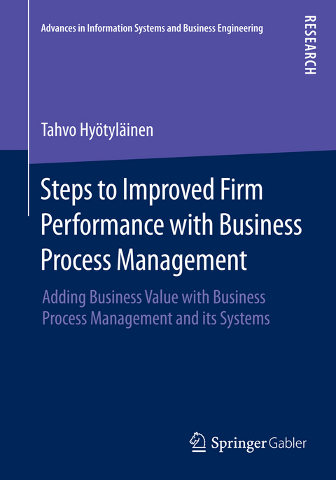 Steps to Improved Firm Performance with Business Process Management - Tahvo Hy&ouml;tyl&auml;inen