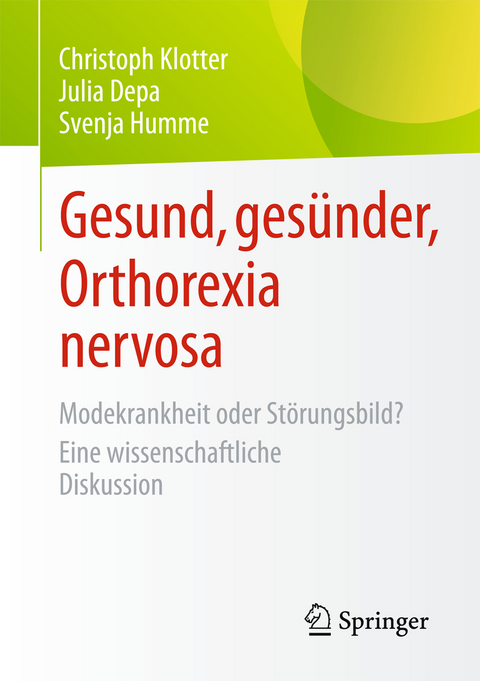 Gesund, ges&uuml;nder, Orthorexia nervosa - Christoph Klotter, Julia Depa, Svenja Humme