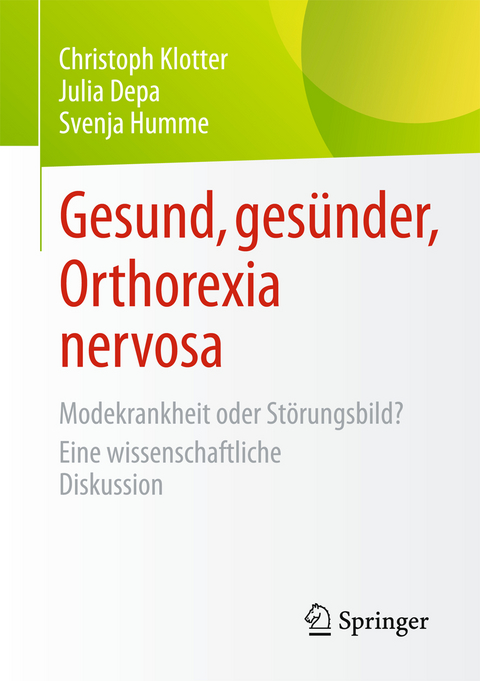 Gesund, gesünder, Orthorexia nervosa - Christoph Klotter, Julia Depa, Svenja Humme