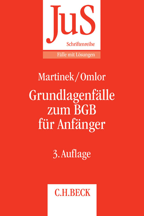 Grundlagenf&auml;lle zum BGB f&uuml;r Anf&auml;nger - Michael Martinek, Sebastian Omlor
