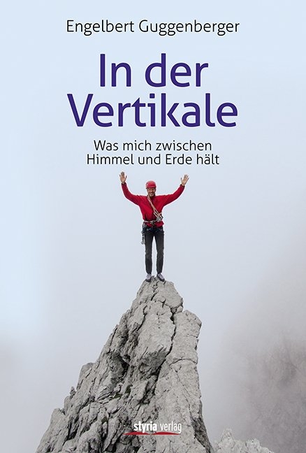 In der Vertikale - Engelbert Guggenberger