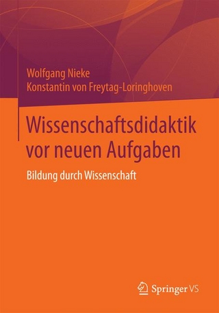 Wissenschaftsdidaktik vor neuen Aufgaben