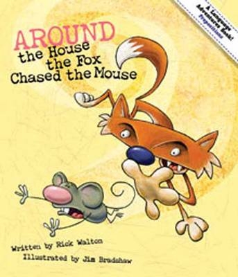 Around the House the Fox Chased the Mouse - Rick Walton