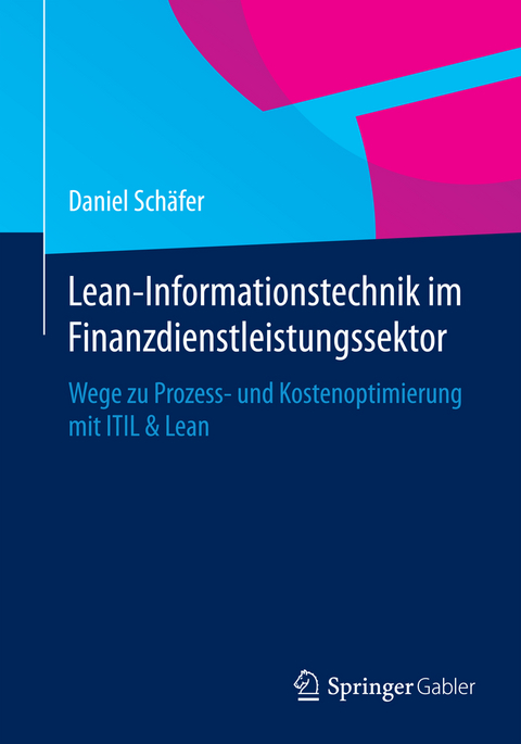 Lean-Informationstechnik im Finanzdienstleistungssektor - Daniel Sch&auml;fer