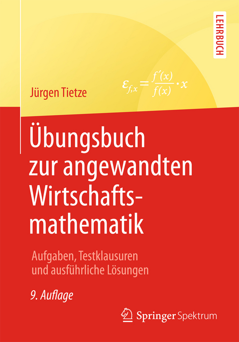 &Uuml;bungsbuch zur angewandten Wirtschaftsmathematik - J&uuml;rgen Tietze