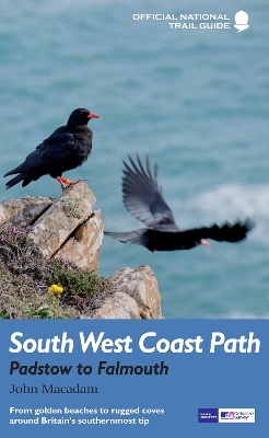 South West Coast Path: Padstow to Falmouth - John Macadam