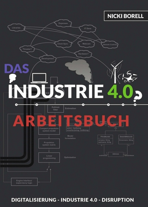 Das Industrie 4.0 Arbeitsbuch - Nicki Borell
