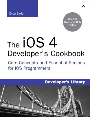 The iOS 4 Developer's Cookbook