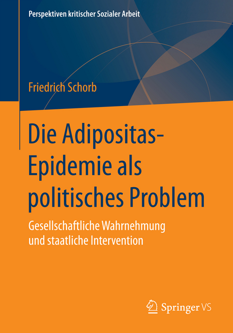 Die Adipositas-Epidemie als politisches Problem - Friedrich Schorb