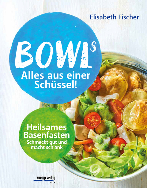 Bowls - Alles aus einer Sch&uuml;ssel - Elisabeth Fischer