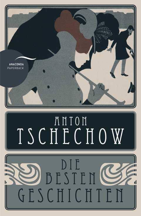Anton Tschechow - Die besten Geschichten - Anton Tschechow