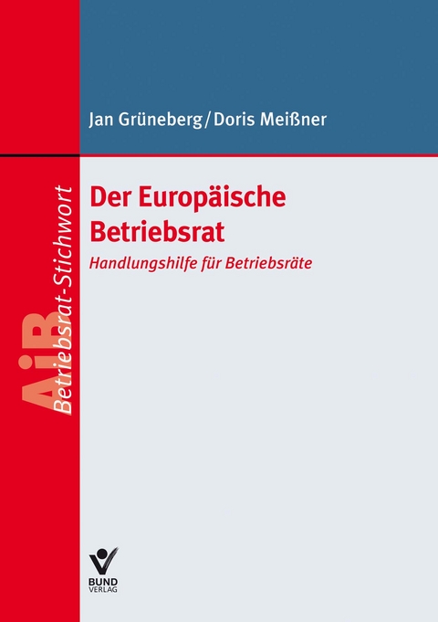 Europ&auml;ische Betriebsr&auml;te (EBR) und Betriebsr&auml;te Europ&auml;ischer Gesellschaften (SE-BR) - Jan Gr&uuml;neberg, Doris Mei&szlig;ner