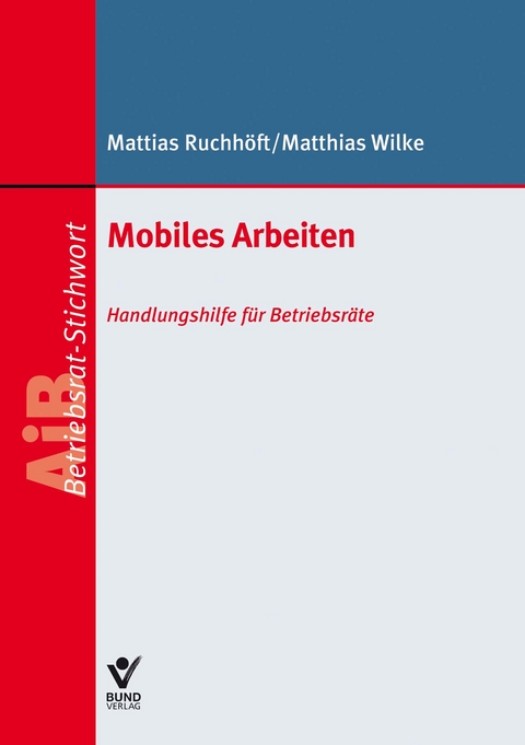 Mobiles Arbeiten - Mattias Ruchh&ouml;ft, Matthias Wilke
