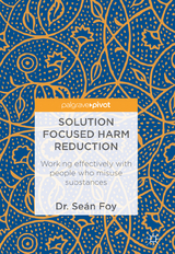 Solution Focused Harm Reduction - Se&aacute;n Foy