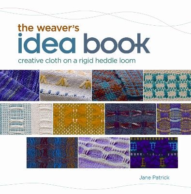 Weaver's Idea Book - Jane Patrick