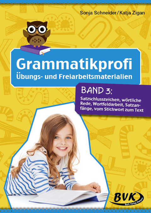 Grammatikprofi: &Uuml;bungs- und Freiarbeitsmaterialien - Sonja Schneider, Katja Zigan