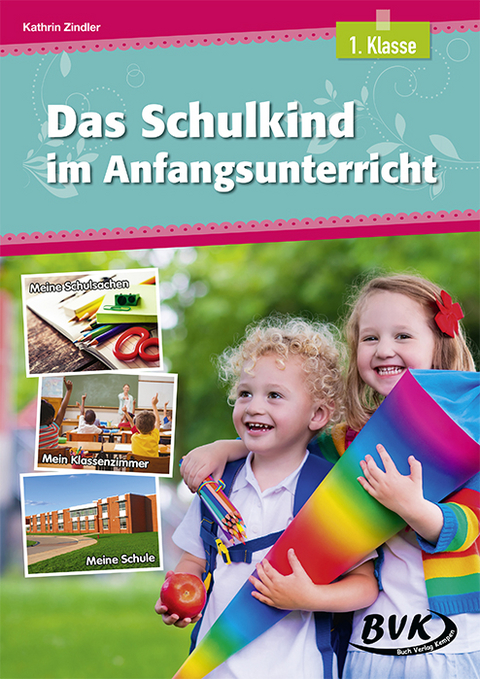 Das Schulkind im Anfangsunterricht - Kathrin Zindler