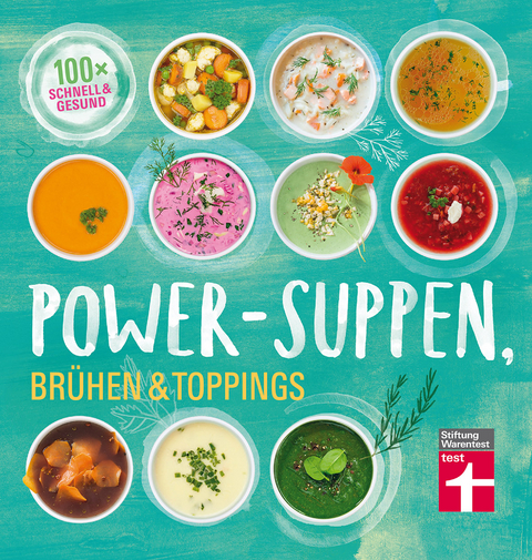 Power-Suppen, Brühen & Toppings - Dagmar von Cramm