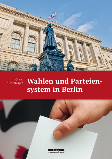 Wahlen und Parteiensystem in Berlin - Oskar Niedermayer