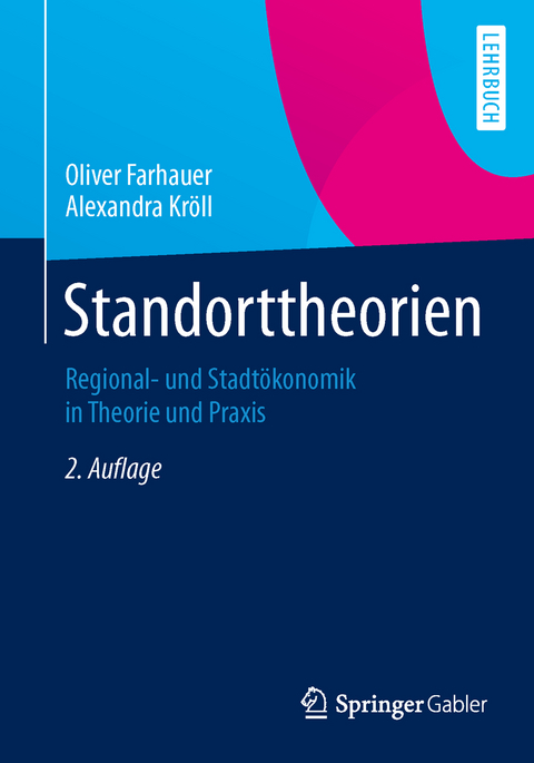Standorttheorien - Oliver Farhauer, Alexandra Kr&ouml;ll