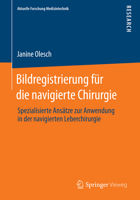 Bildregistrierung f&uuml;r die navigierte Chirurgie - Janine Olesch