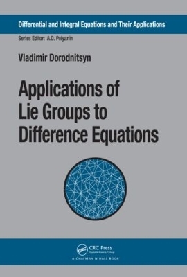 Applications of Lie Groups to Difference Equations - Vladimir Dorodnitsyn