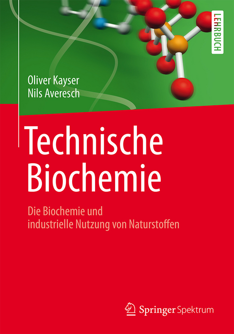 Technische Biochemie - Oliver Kayser, Nils Averesch