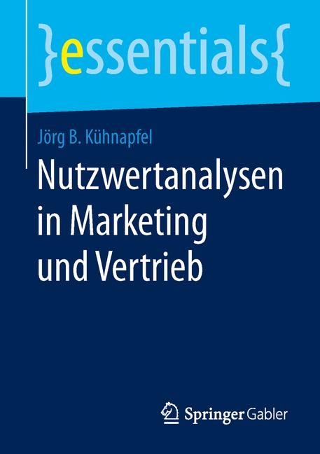 Nutzwertanalysen in Marketing und Vertrieb - J&ouml;rg B. K&uuml;hnapfel
