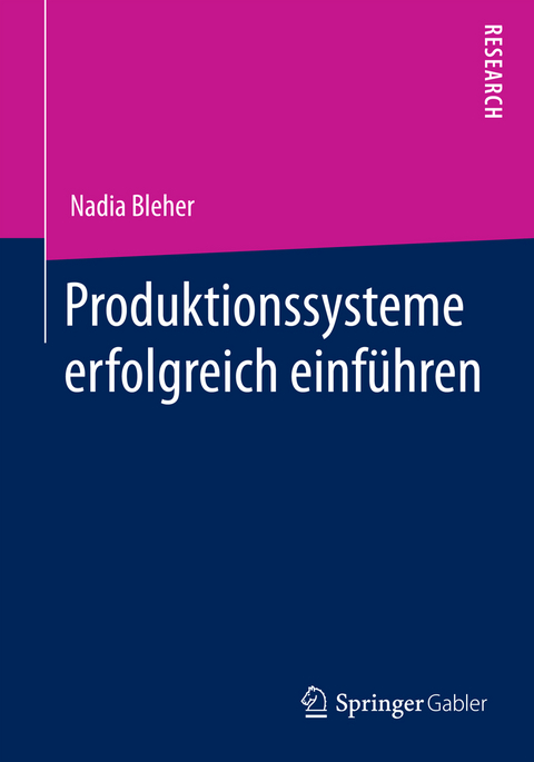 Produktionssysteme erfolgreich einf&uuml;hren - Nadia Bleher