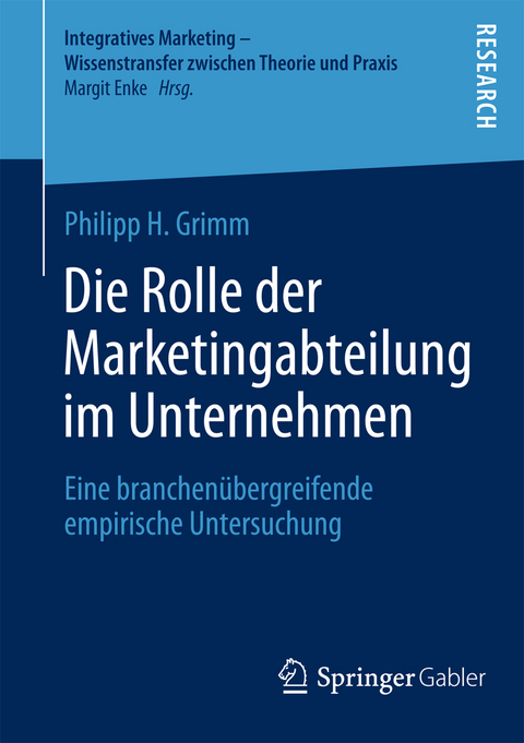 Die Rolle der Marketingabteilung im Unternehmen - Philipp H. Grimm