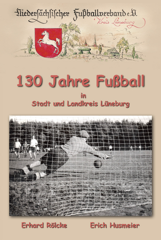 130 Jahre Fußball in Stadt und Landkreis Lüneburg