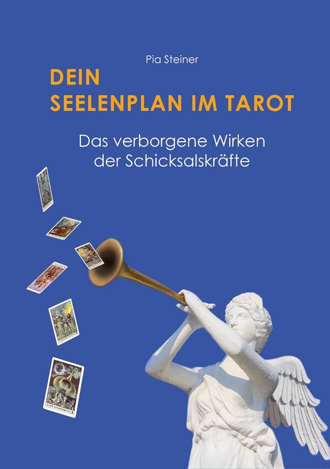 Dein Seelenplan im Tarot - Pia32 Steiner
