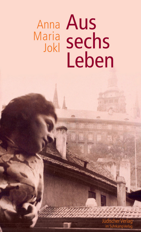 Aus sechs Leben - Anna Maria Jokl