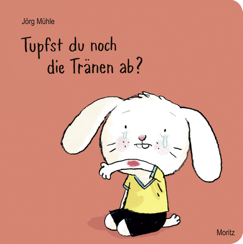 Tupfst du noch die Tr&auml;nen ab - J&ouml;rg M&uuml;hle