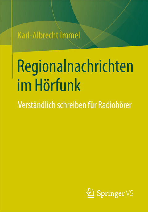 Regionalnachrichten im H&ouml;rfunk - Karl-Albrecht Immel