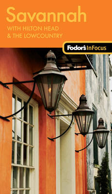Fodor's in Focus, Savannah -  Fodor Travel Publications
