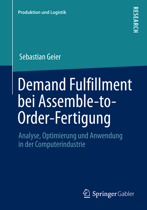 Demand Fulfillment bei Assemble-to-Order-Fertigung - Sebastian Geier