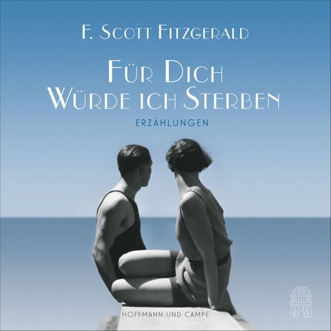 F&uuml;r dich w&uuml;rde ich sterben - F. Scott Fitzgerald