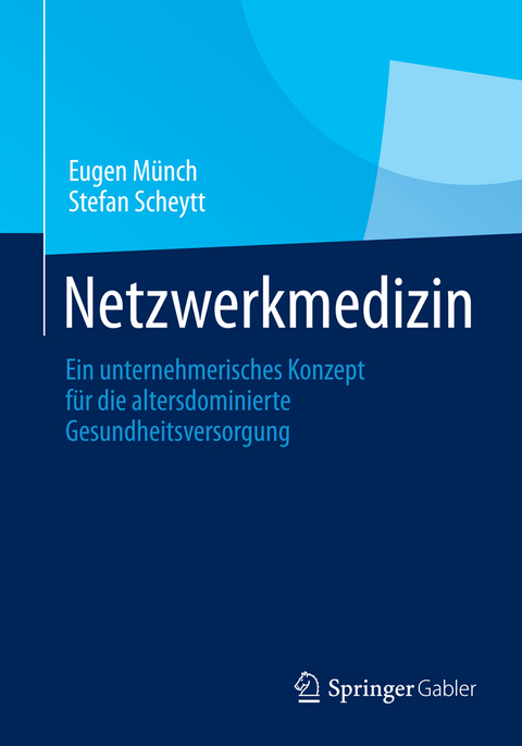 Netzwerkmedizin - Eugen M&uuml;nch, Stefan Scheytt