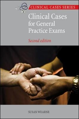 Clinical Cases for General Practice Exams - Susan Wearne
