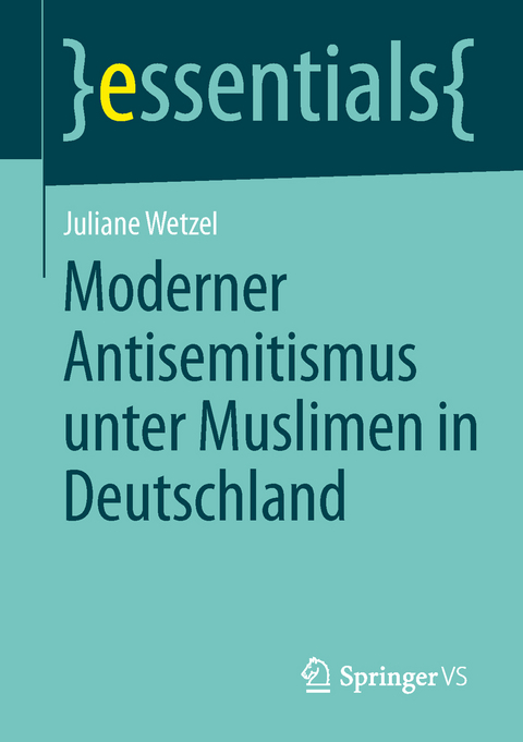 Moderner Antisemitismus unter Muslimen in Deutschland - Juliane Wetzel