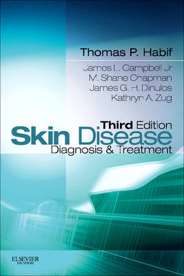 Skin Disease - Thomas P. Habif, James L. Campbell, M. Shane Chapman, James G. H. Dinulos, Kathryn A. Zug