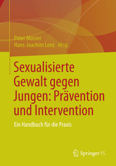 Sexualisierte Gewalt gegen Jungen: Pr&auml;vention und Intervention - 