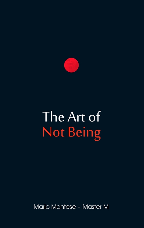 The Art of Not Being - Mario Mantese