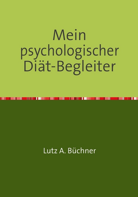 Mein psychologischer Di&auml;t-Begleiter - Lutz A. B&uuml;chner