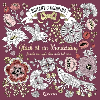 Romantic Coloring: Glück ist ein Wunderding