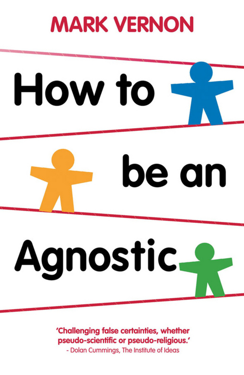 How To Be An Agnostic - Mark Vernon