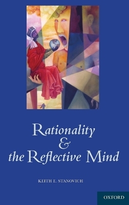 Rationality and the Reflective Mind - Keith Stanovich