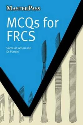MCQs for FRCS - Somaiah Aroori, . Puneet